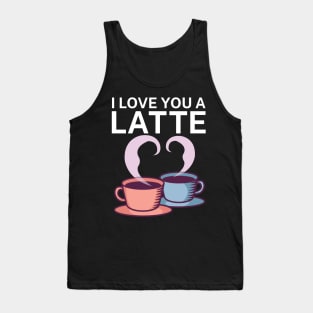 I love you a latte Tank Top